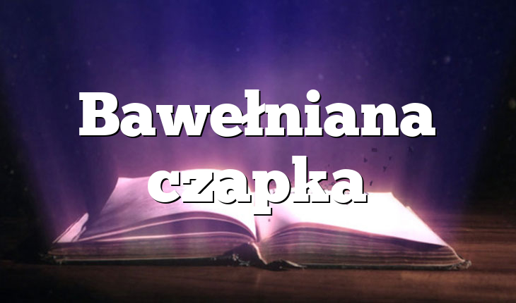 Bawełniana czapka