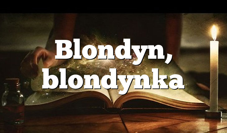 Blondyn, blondynka