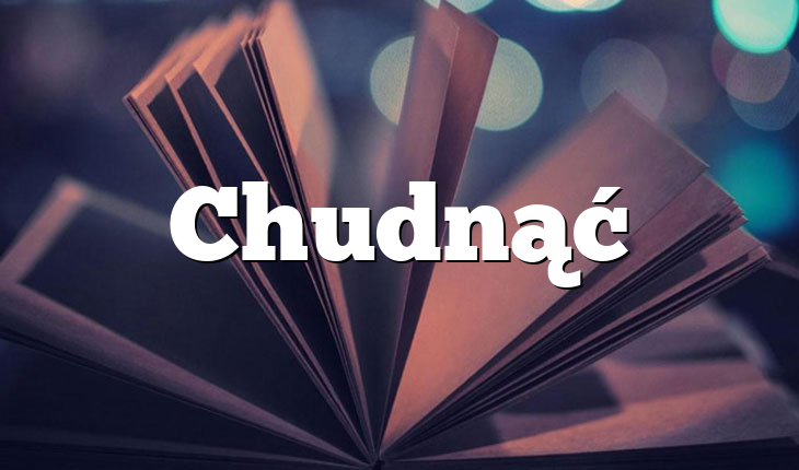 Chudnąć