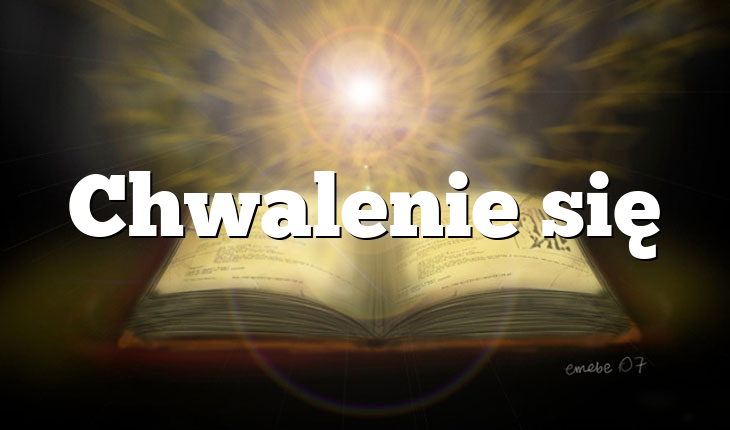 Chwalenie się