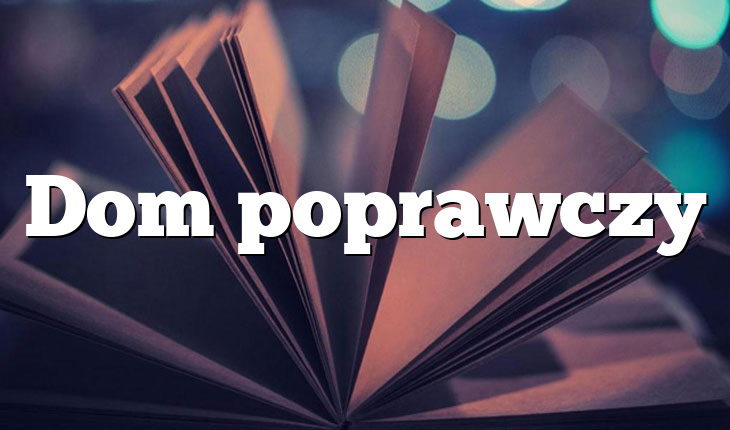 Dom poprawczy