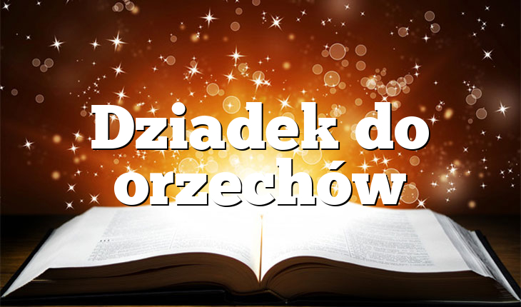 Dziadek do orzechów