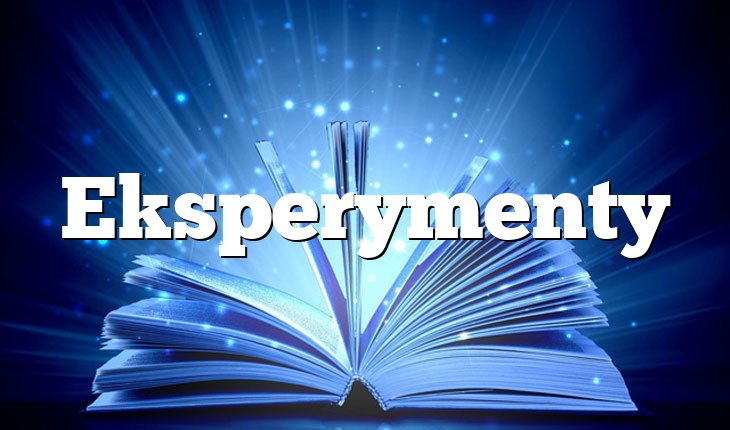Eksperymenty