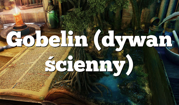 Gobelin (dywan ścienny)