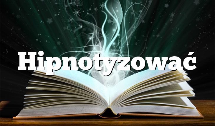 Hipnotyzować