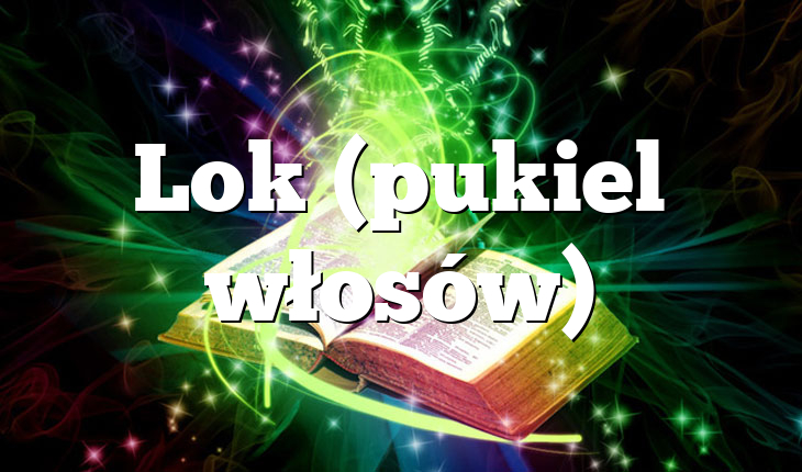 Lok (pukiel włosów)