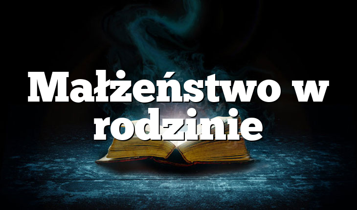 Małżeństwo w rodzinie