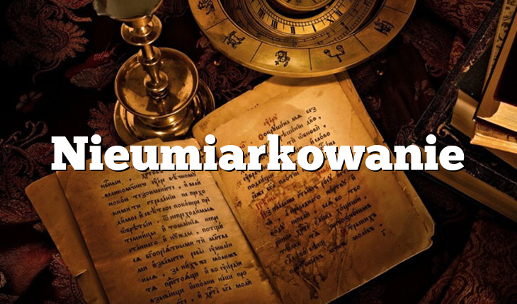 Nieumiarkowanie