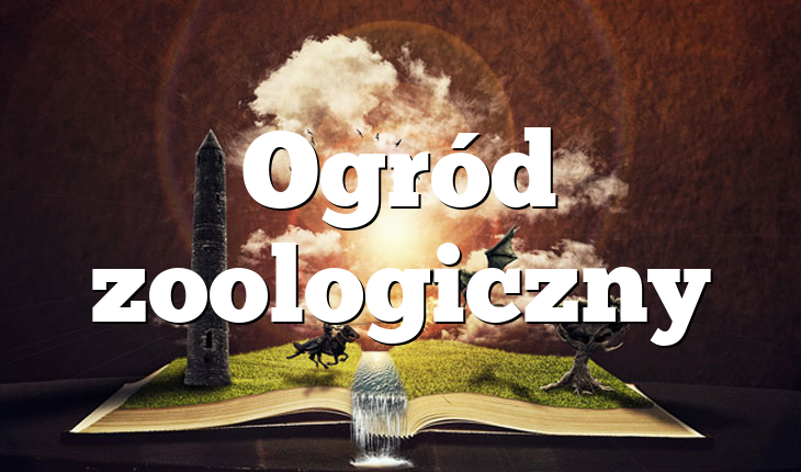 Ogród zoologiczny