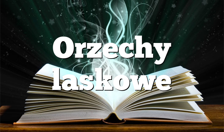 Orzechy laskowe