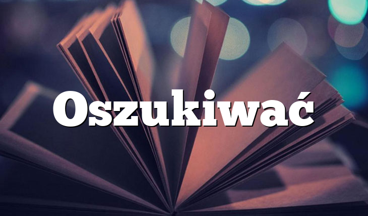 Oszukiwać