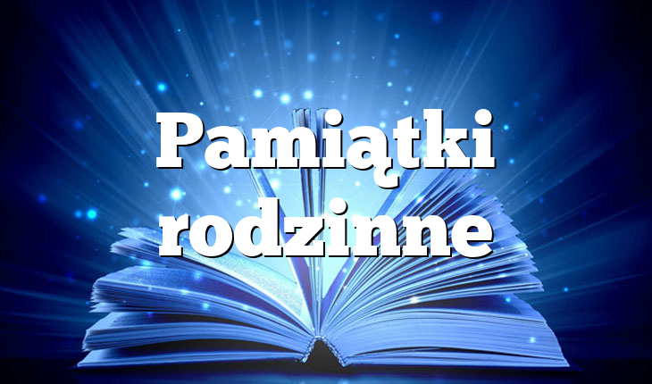 Pamiątki rodzinne