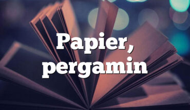 Papier, pergamin