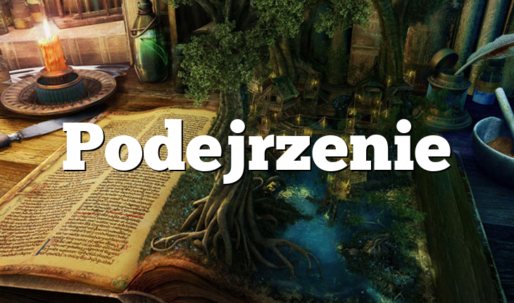 Podejrzenie