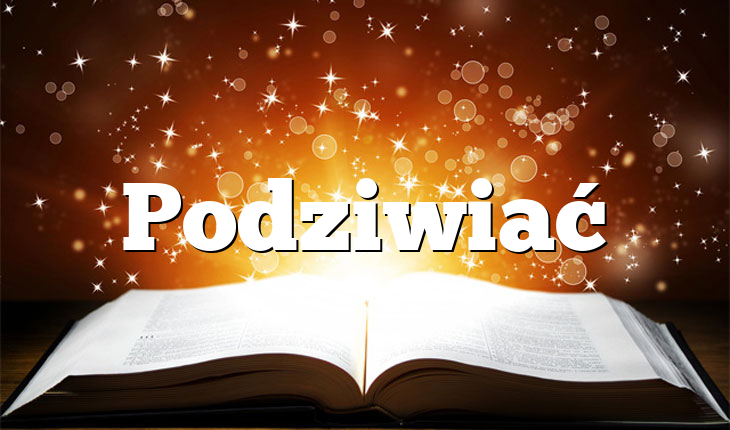 Podziwiać