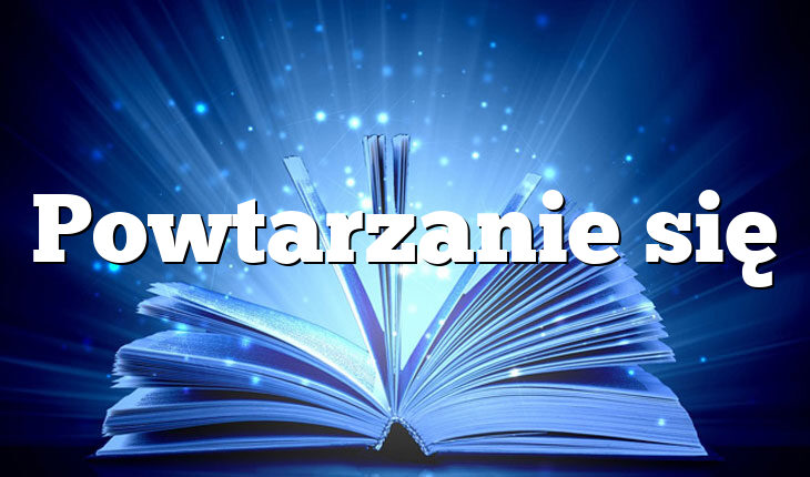 Powtarzanie się