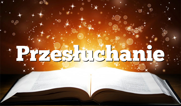 Przesłuchanie