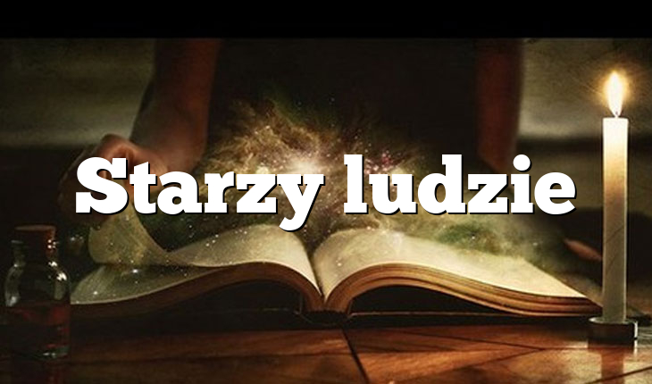 Starzy ludzie