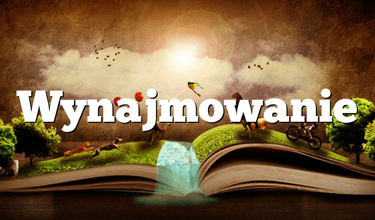 Wynajmowanie