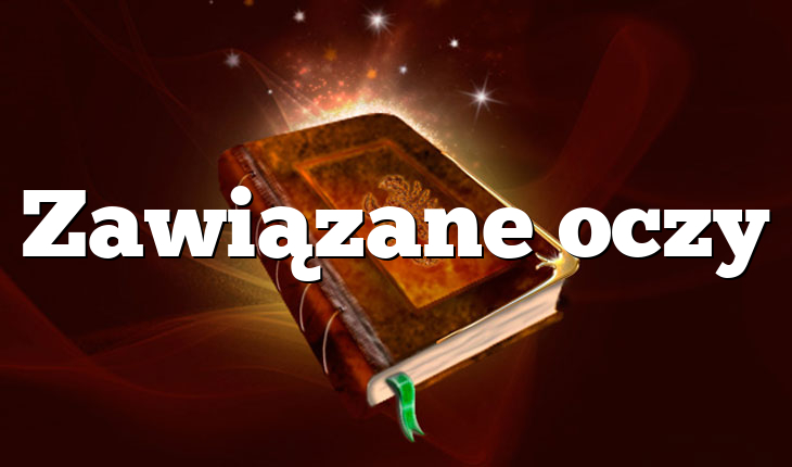 Zawiązane oczy