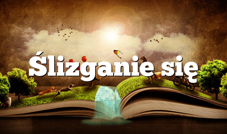 Ślizganie się