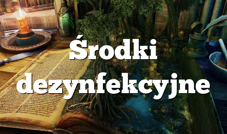 Środki dezynfekcyjne